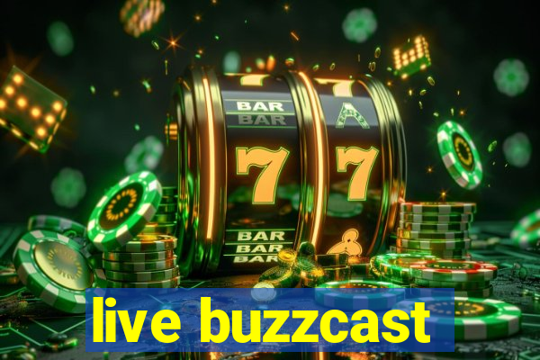 live buzzcast